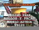 Molino para rollos y pacas: Modelo Azteca TB120