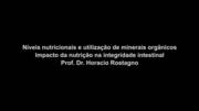 Prof. Rostagno: Níveis nutricionais e utilização de minerais orgânicos - Impacto da nutrição na integridade intestinal