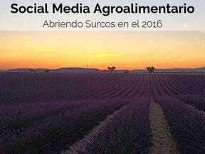 Social Media Agroalimentario. Abriendo Surcos en el 2016