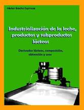 Tercera Edición Libro-Texto: Ciencia y Tecnología de la Leche, Productos y Subproductos Lácteos.