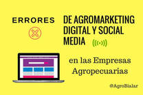 Errores de Agromarketing Digital y Social Media en las Empresas Agropecuarias