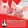 X Seminario Internacional de Productividad Porcina & Expo Porcicultura