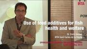 Use of Feed Additives For Fish Health And Welfare. Dr. Enric Gisbert (IRTA)