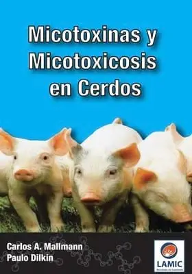 LIBRO - Micotoxinas y Micotoxicosis en Cerdos